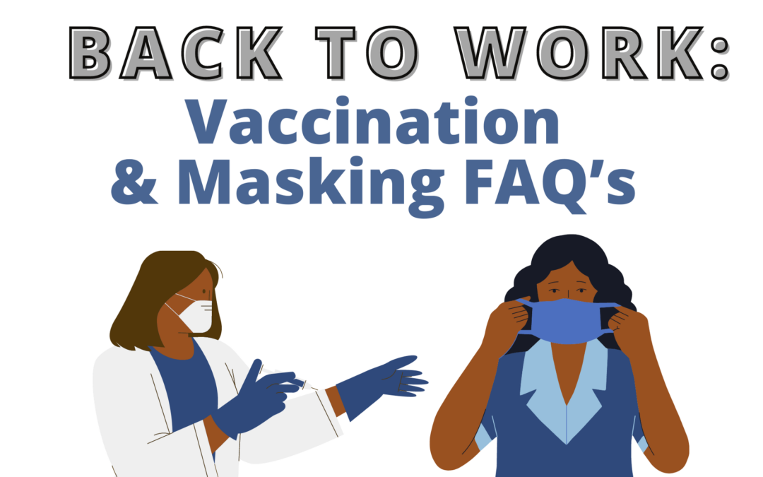 Back to Work-Vaccine and Masking FAQs