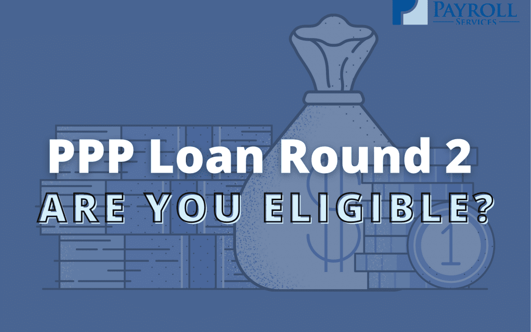 PPP Loan Round 2 - Are You Eligible?